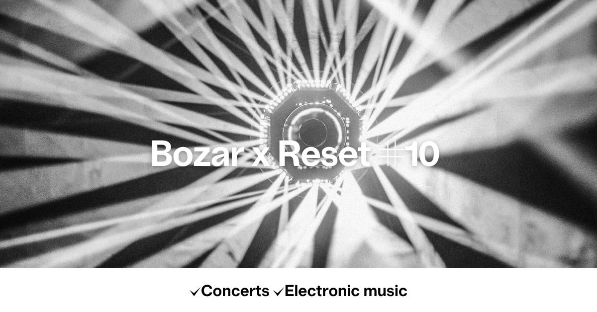 Bozar x Reset #10 