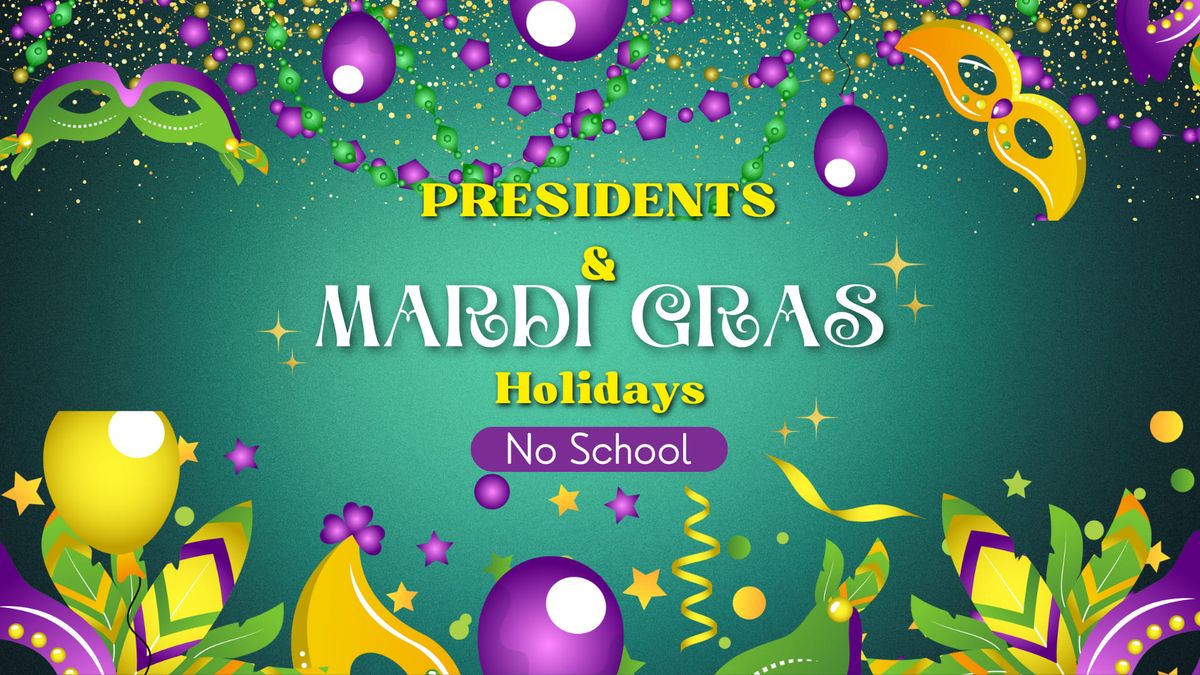 Presidents\/Mardi Gras Holidays