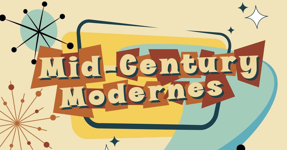 THE MID-CENTURY MODERNES - The Soundtrack of Your Life - Just $10 @ the door