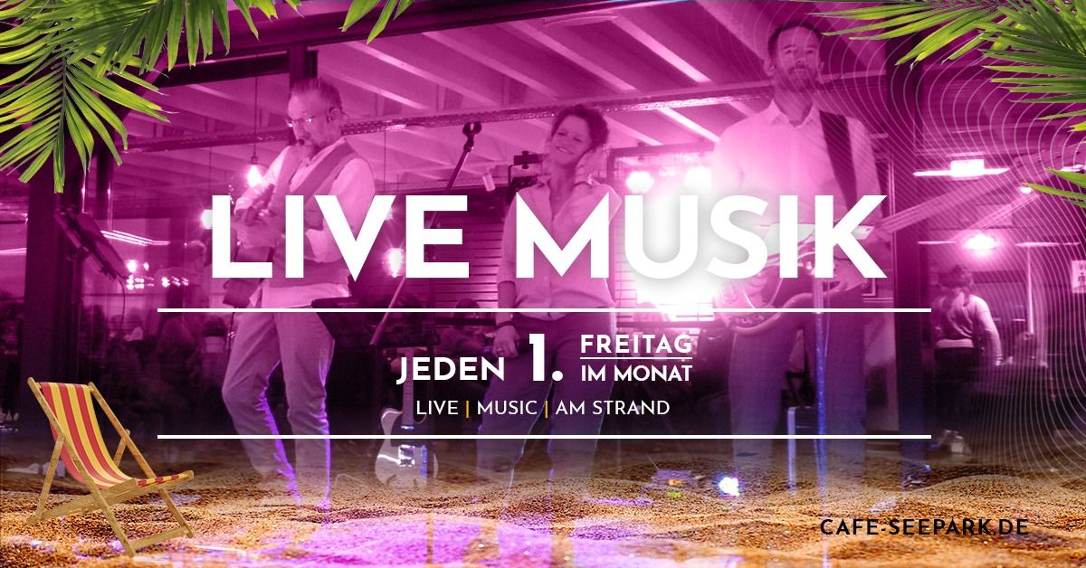 LIVE MUSIK im CAF\u00c9 SEEPARK \u2013 LOKATION mit BEACH FEELING in L\u00dcNEN