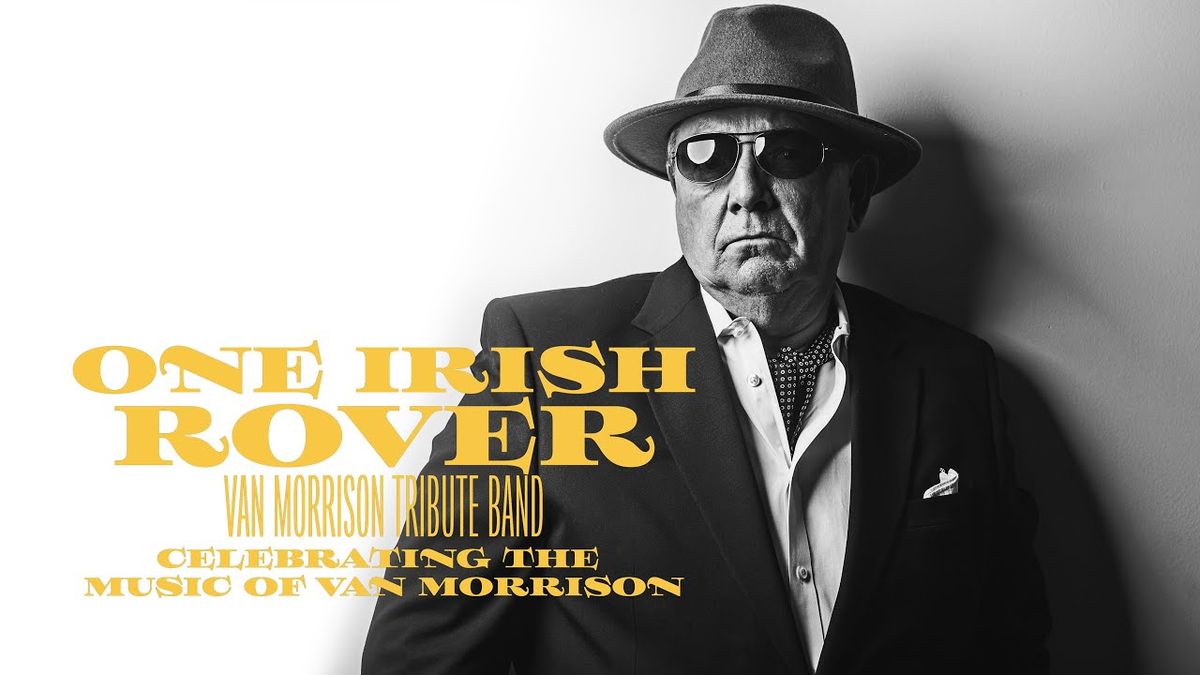 One Irish Rover: A Tribute to Van Morrison, Orange Blossom Opry ...