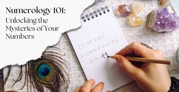 Numerology 101: Unlocking the Mysteries of Your Numbers