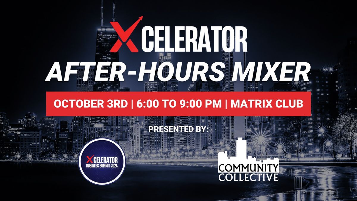 Xcelerator After-Hours Mixer: Thur Oct 3rd @ Matrix Club in Naperville