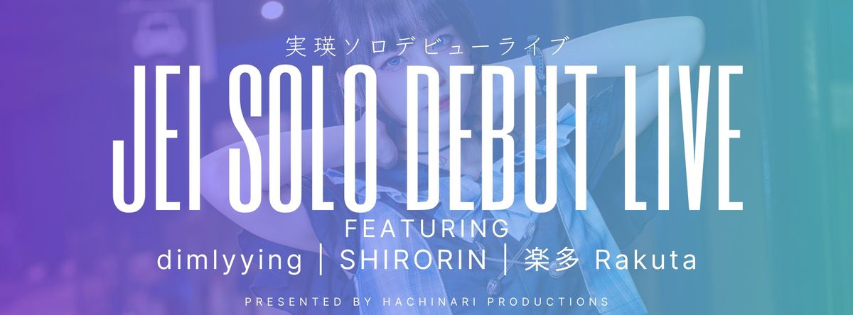 JEI SOLO DEBUT LIVE feat. dimlyying, Shirorin & \u697d\u591a Rakuta