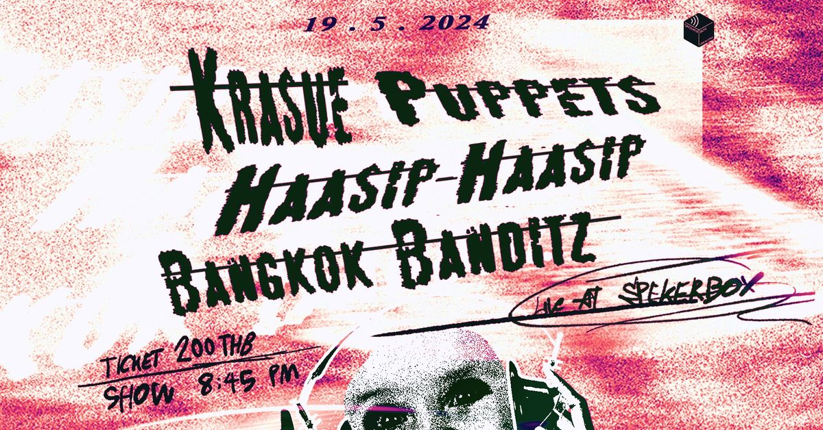 Krasue \/ Puppets \/ Haasip-Haasip \/ Bangkok Banditz