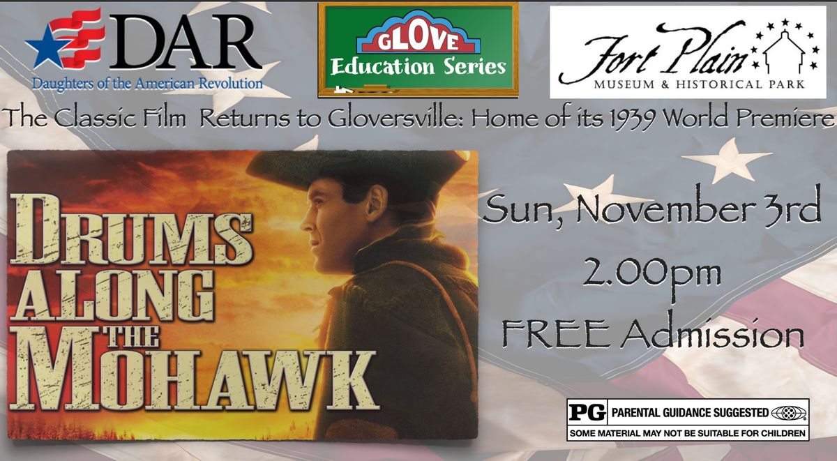 The Glove Theatre, The Johnstown DAR, and Fort Plain Museum Present: Drums Along the Mohawk (NR)