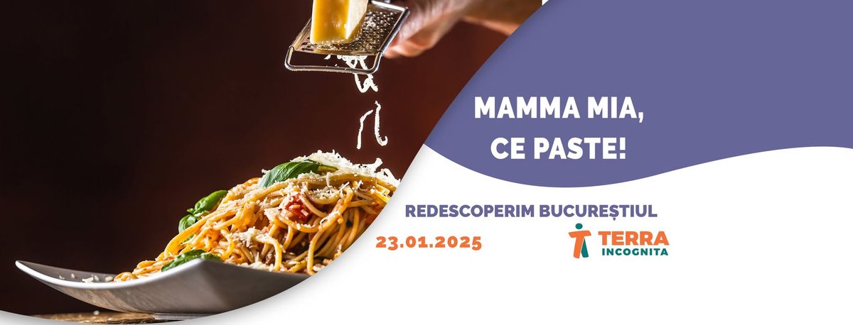 Mamma mia, ce paste! - ReDescoperim Bucure\u0219tiul