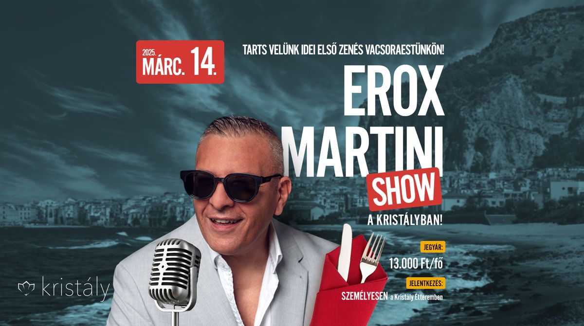 Erox Martini zen\u00e9s vacsoraest a Krist\u00e1ly \u00c9tteremben