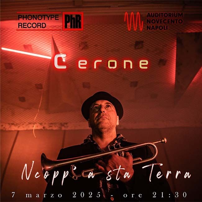 CERONE | Ncopp' a sta Terra @ AUDITORIUM NOVECENTO NAPOLI