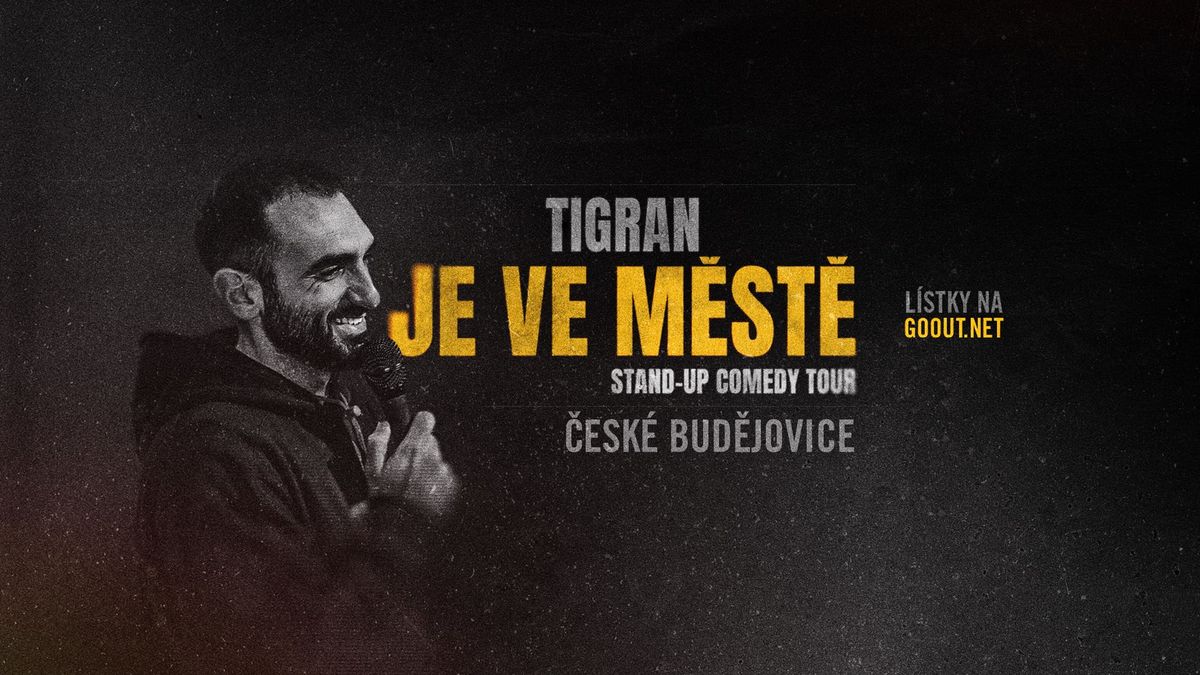 Tigran je zase ve m\u011bst\u011b (repr\u00edza) \/ \u010c. Bud\u011bjovice