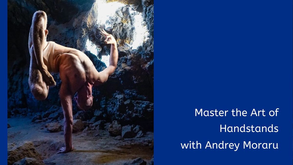 Handstand Mastery Workshop with Andrey Moraru