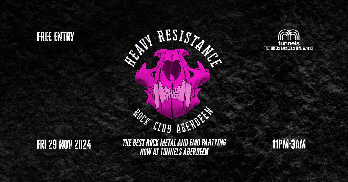 Heavy Resistance Rock Club [Fri 29 Nov 2024] at Tunnels Aberdeen