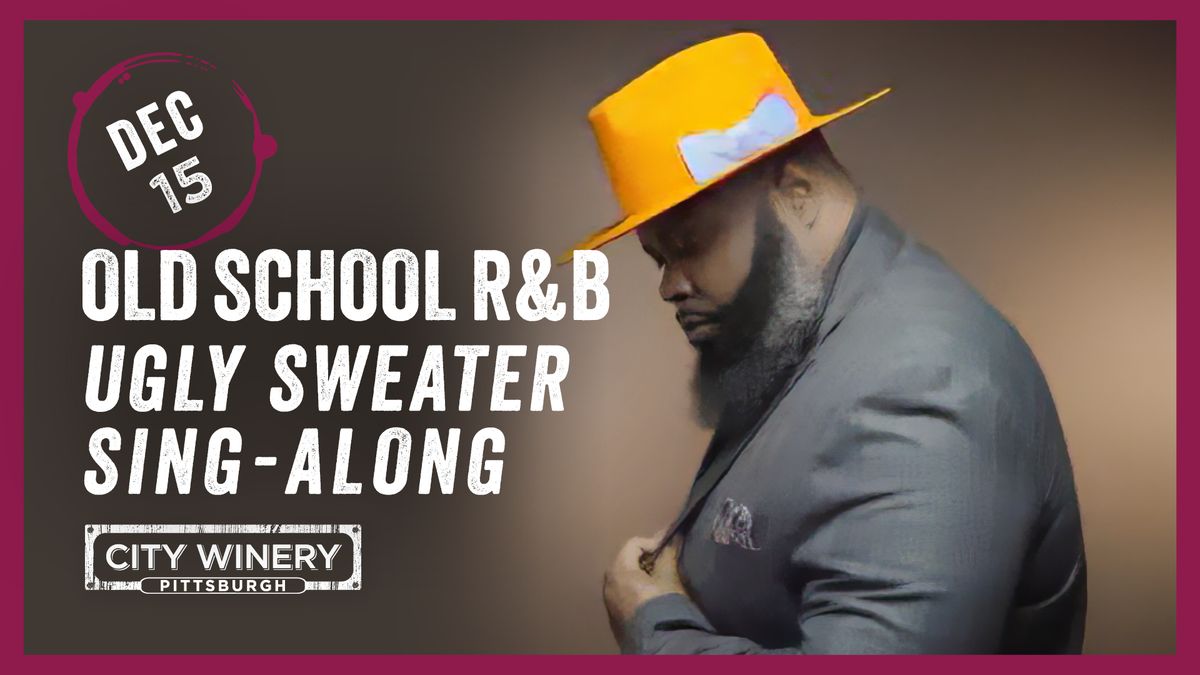 Old School R&B Ugly Sweater Sing-Along - Brunch (12 PM) and Evening Show (7 PM)