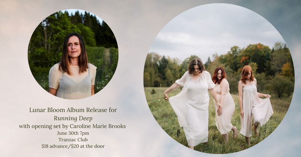 Lunar Bloom Album Release for Running Deep, with opening set by Caroline Marie Brooks