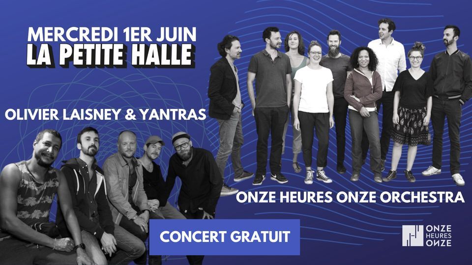 Onze Heures Onze Orchestra + Olivier Laisney & Yantras \/\/ La Petite Halle
