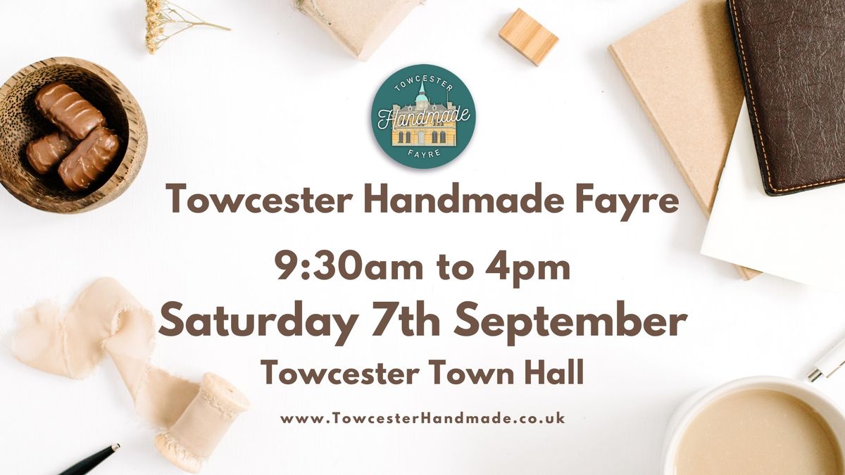 Towcester Handmade Fayre - Sat 7th Sept 2024