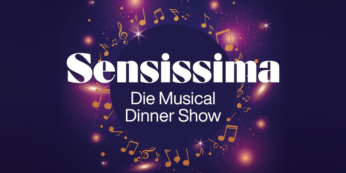 Sensissima - Die Musical-Dinnershow 