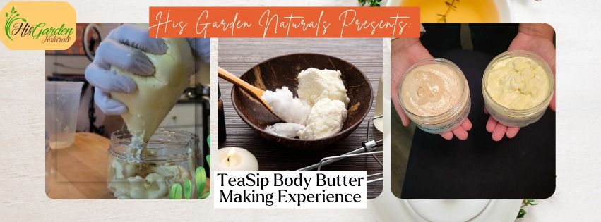 TeaSip Body Butter DIY Making Experience ATL