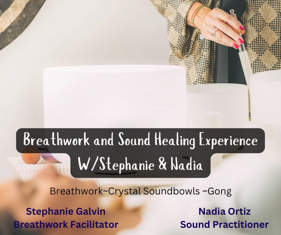 Breathwork and  Sound Healing Experience w\/Stephanie and Nadia