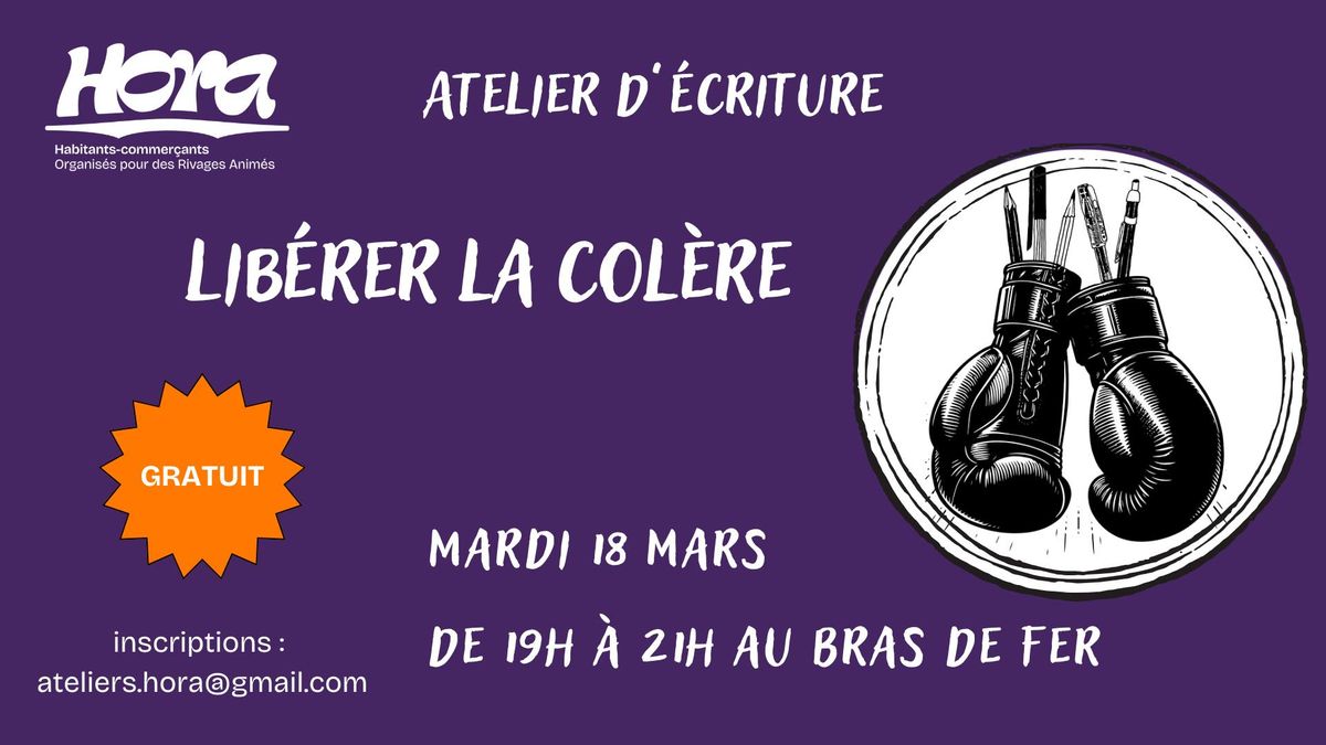 Atelier d'\u00e9criture "Lib\u00e9rer la col\u00e8re" - le 18\/03 au Bras de Fer