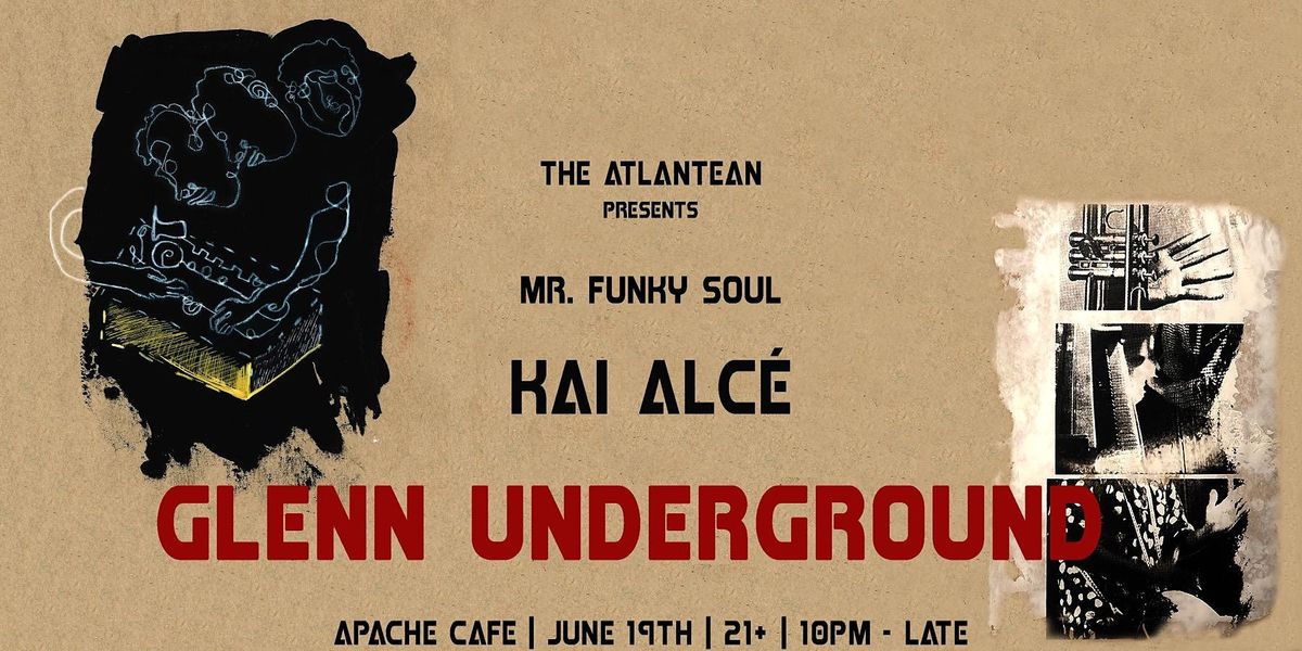 The Atlantean PRESENTS: Glenn Underground