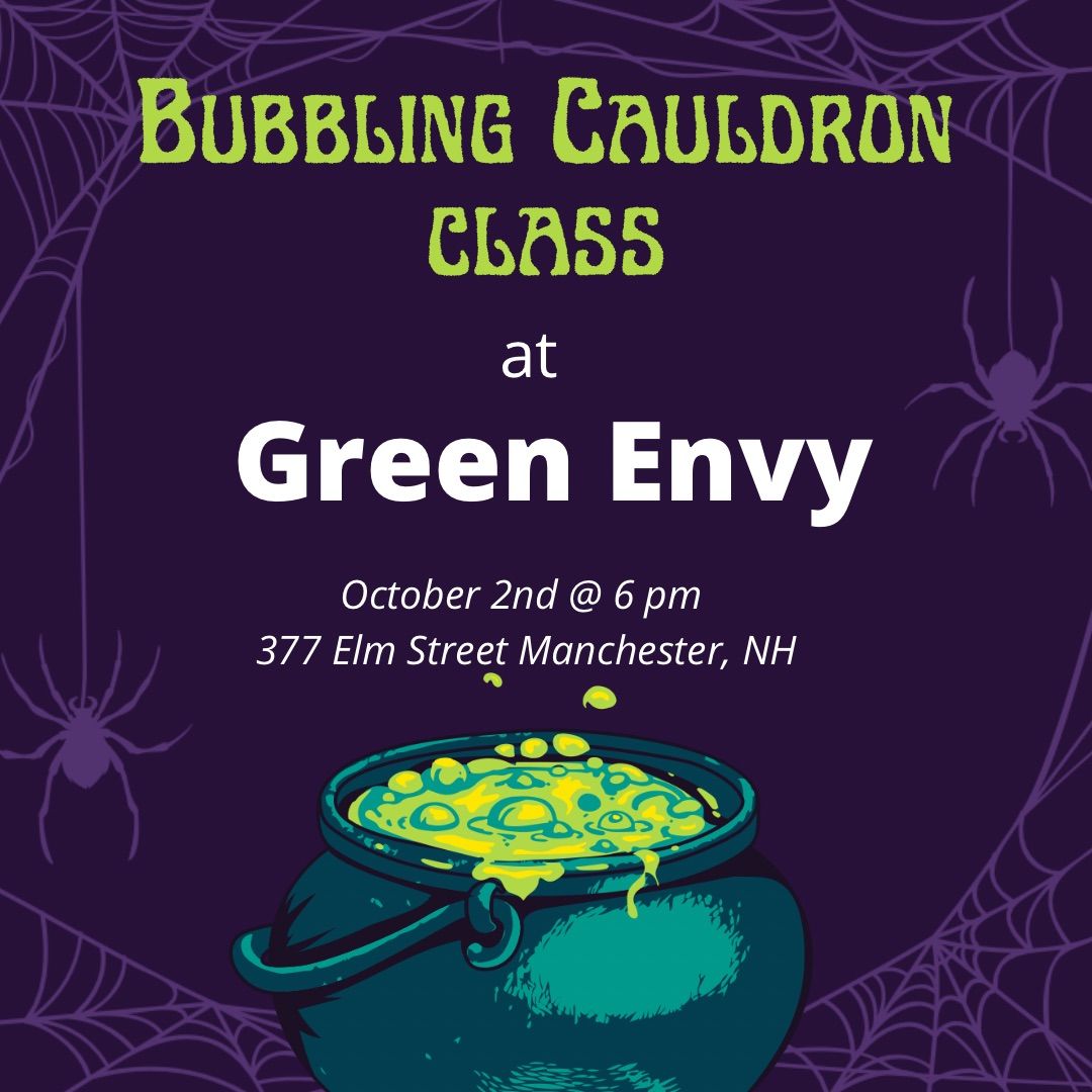 \u201cThe Bubbling Cauldron\u201d class at Green Envy Manchester, NH 