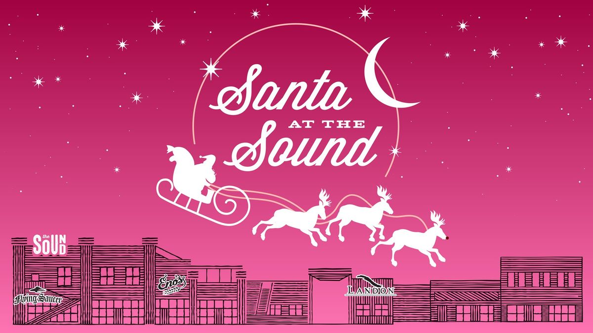  Santa at The Sound \u2013 A Holiday Experience! 