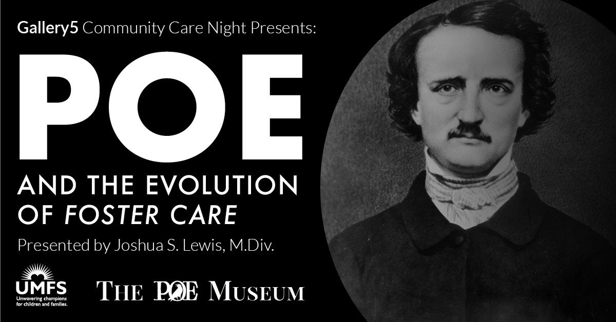 Gallery5 Community Care Night:  Poe and the Evolution of Foster Care