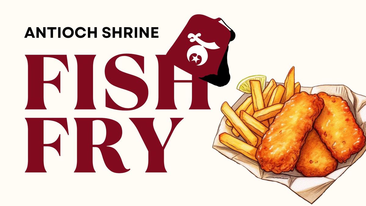 Antioch Shrine Annual Lent Fish Fry Fundraiser 