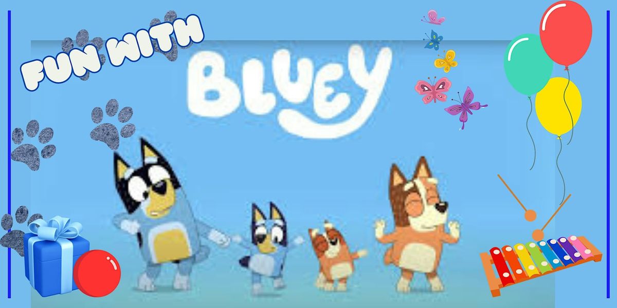 Fun with Bluey!