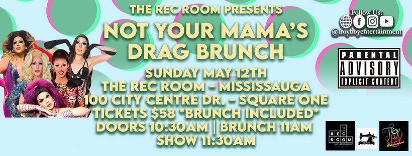 Not Your Mama's Drag Brunch - Mississauga - May 12th