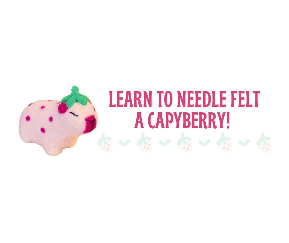 Learn to Needle Felt a Capyberry!