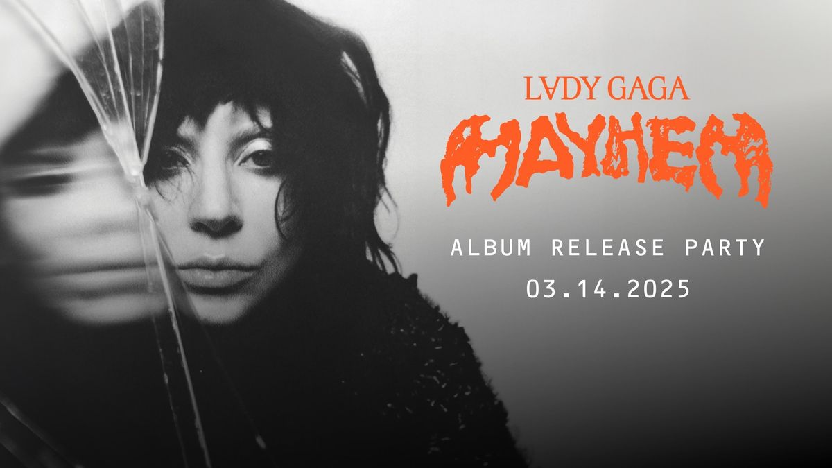 Mayhem (by Lady Gaga) Release Party