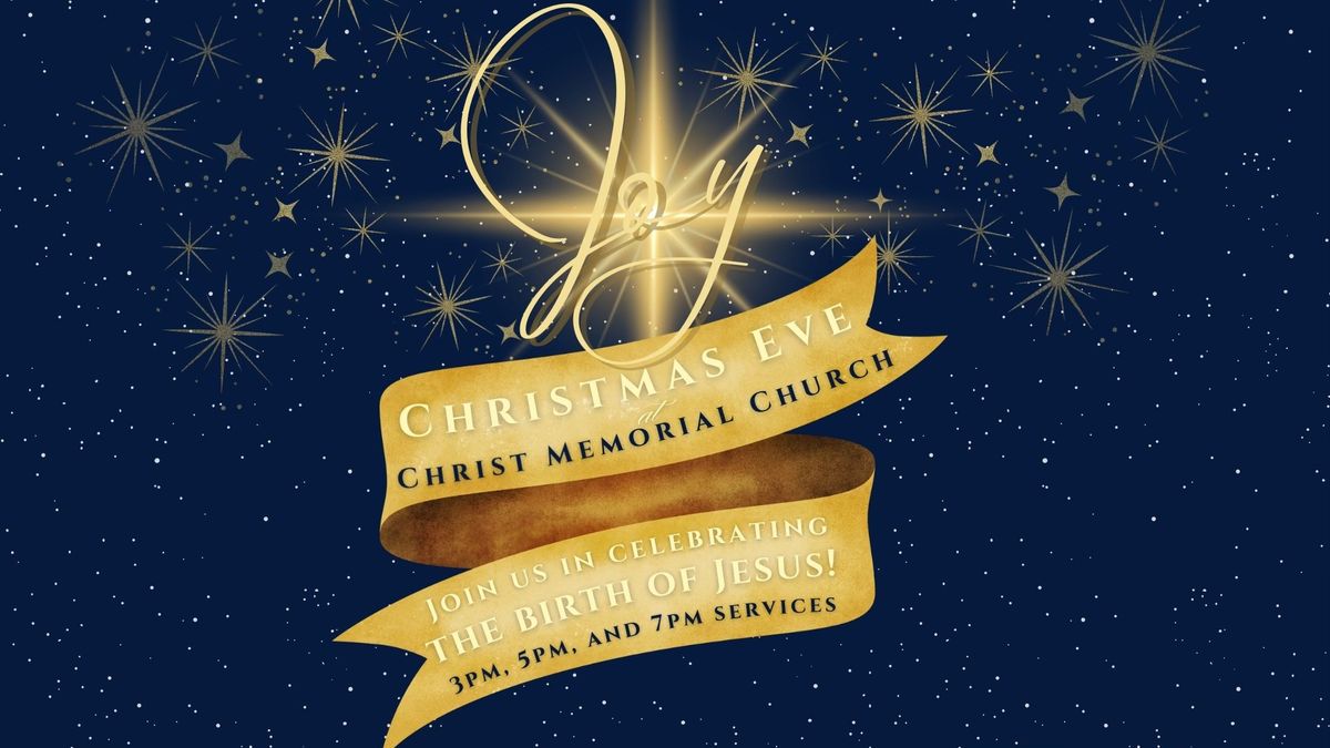 Christmas Eve Services: 3pm, 5pm, 7pm