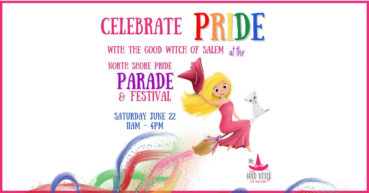 Celebrate Pride with the Good Witch of Salem at the North Shore Pride Parade!