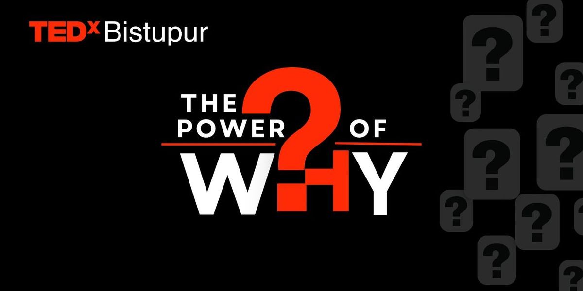 TEDxBistupur - The Power of Why