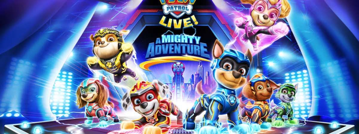 PAW Patrol Live!, "A Mighty Adventure"