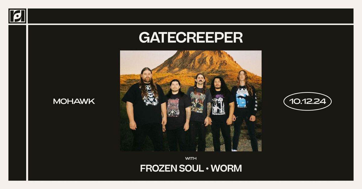 Resound Presents: Gatecreeper w\/ Frozen Soul and Worm at Mohawk on 10\/12