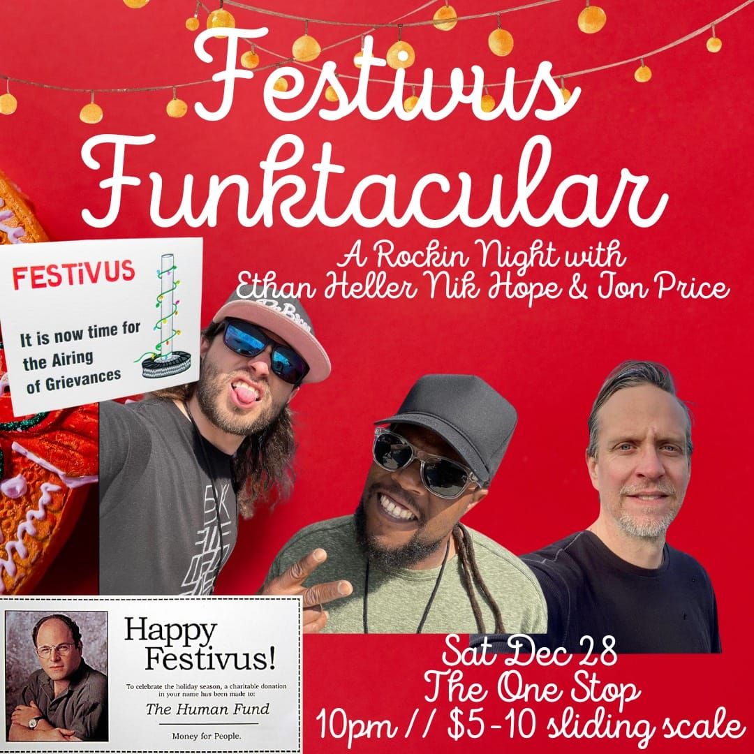 Festivus Funktacular @ The One Stop 