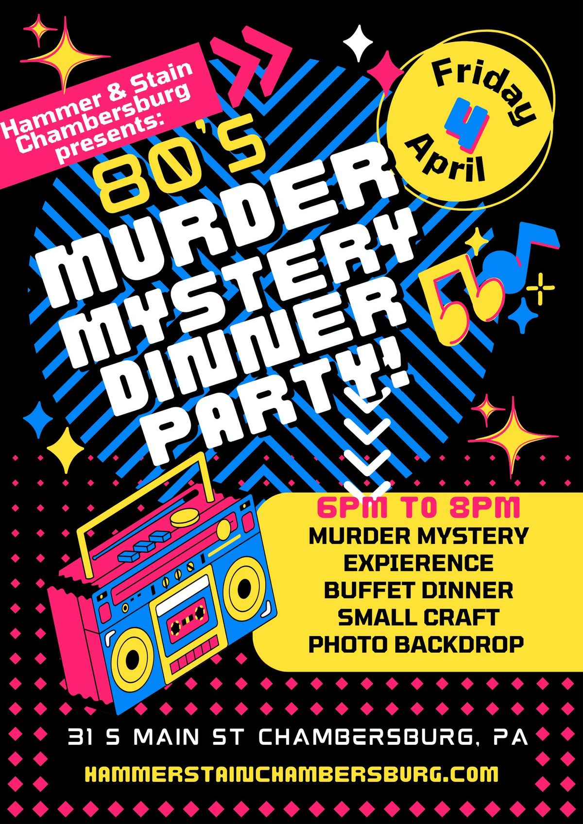 Friday April 4th- 80's Murder Mystery Dinner Party 6pm