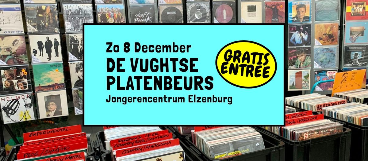 De Vughtse Platenbeurs - zondag 8 december, Jongerencentrum Elzenburg