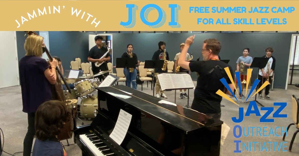 Jazz Outreach Initiative's FREE "Jammin' With JOI" Summer Youth Jazz Camp