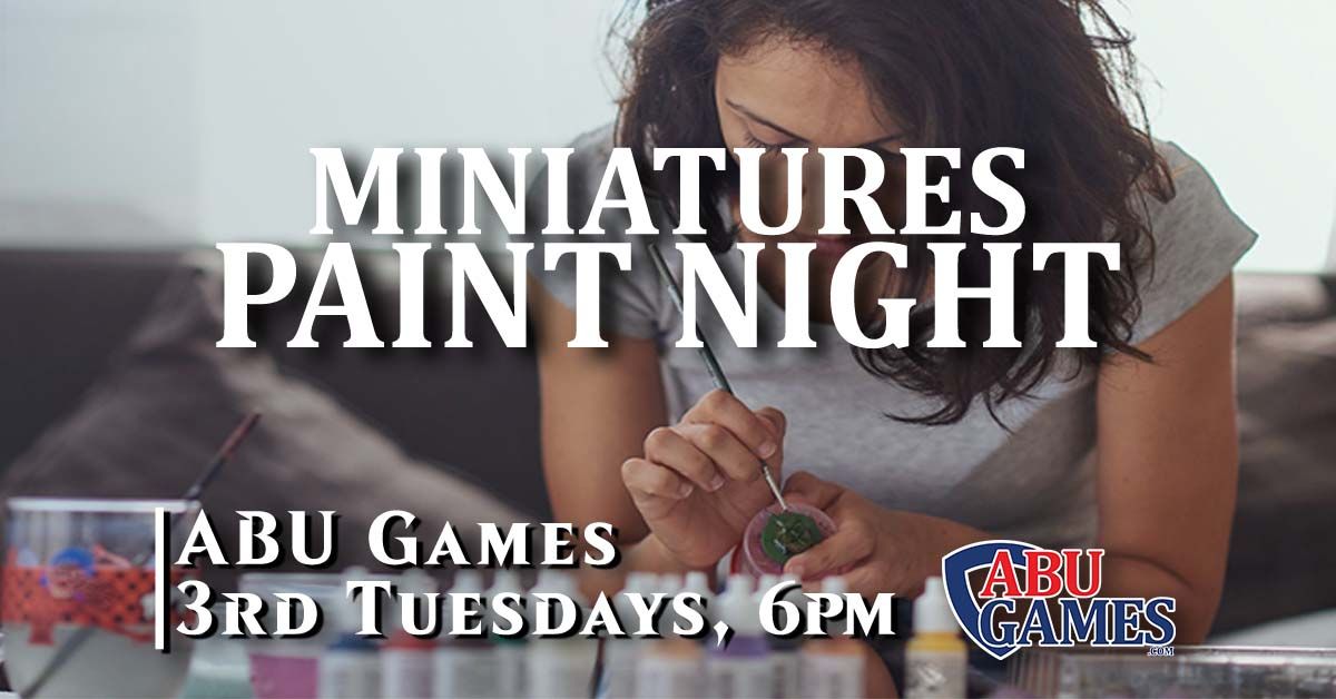 Gaming Miniatures Paint Night | Every 3rd Tuesday