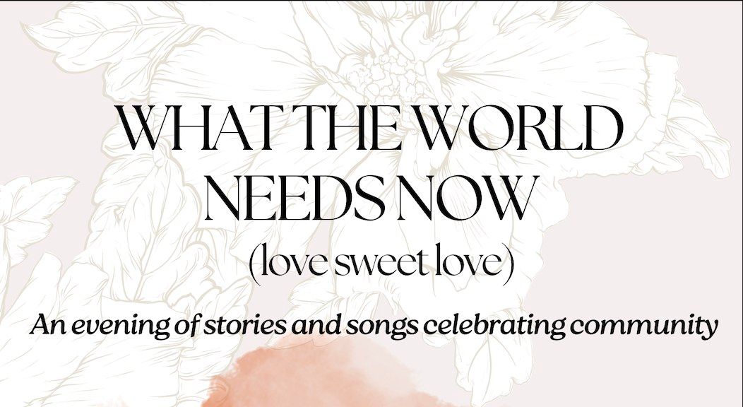 What the World Needs Now (love sweet love)