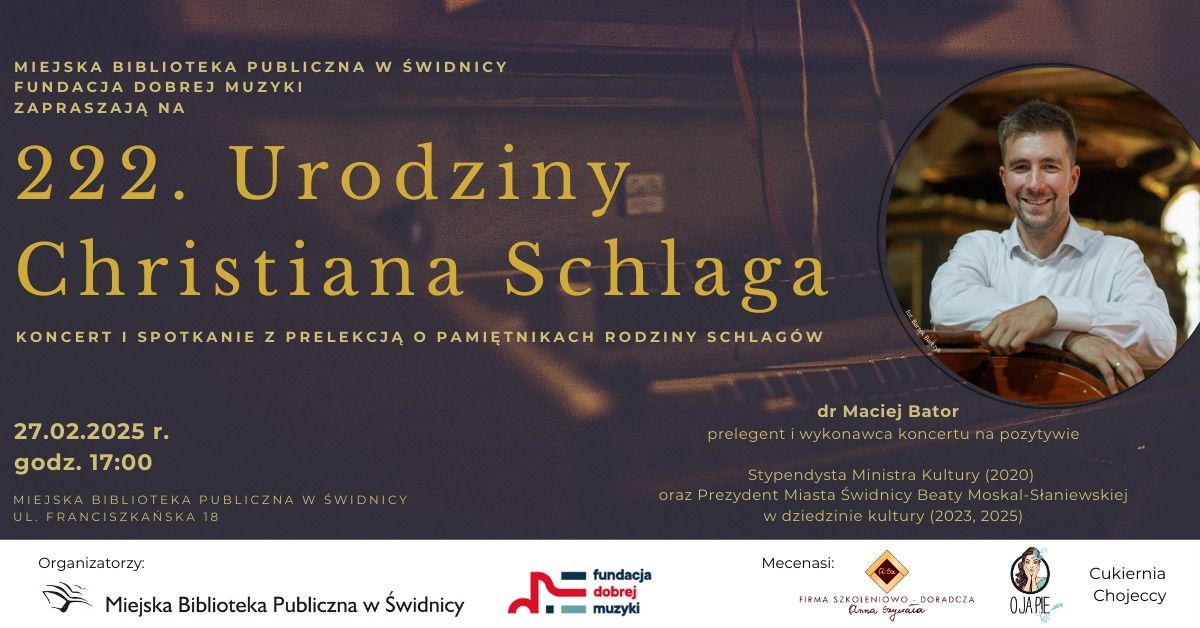 222. Urodziny Christiana Schlaga. Koncert i spotkanie z prelekcj\u0105 o Pami\u0119tnikach rodziny Schlag\u00f3w