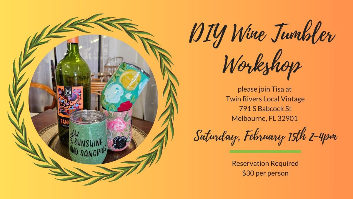 DIY Wine Tumbler Workshop with Tisa  2\/15\/25