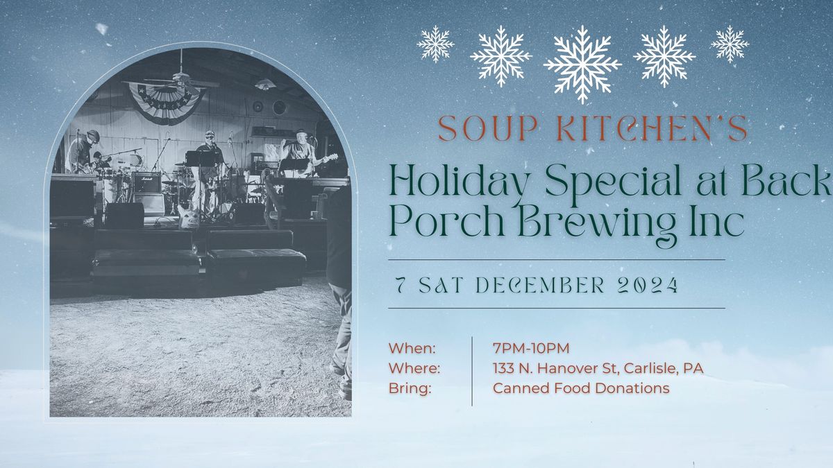 The Soup Kitchen Holiday Special at Back Porch Brewing Inc.