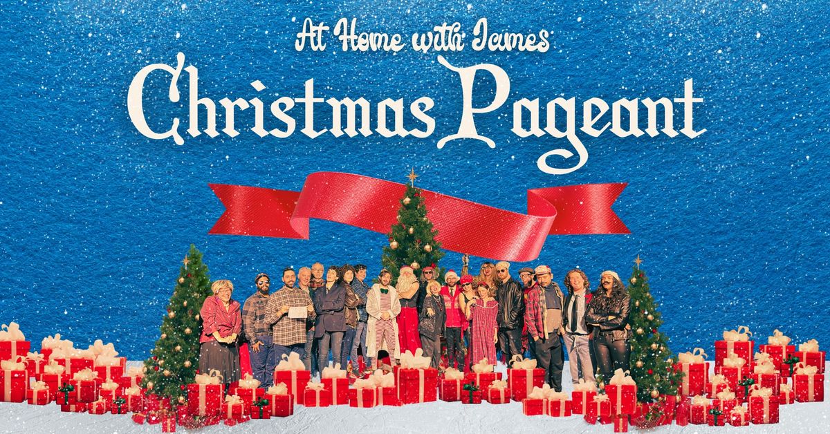 The At Home with James Christmas Pageant!