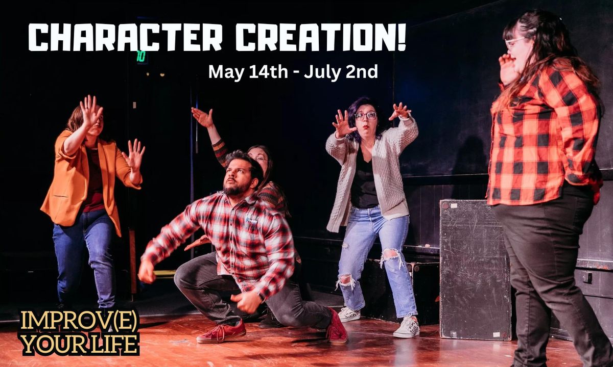 Character Creation Improv Class - Starting May 14th