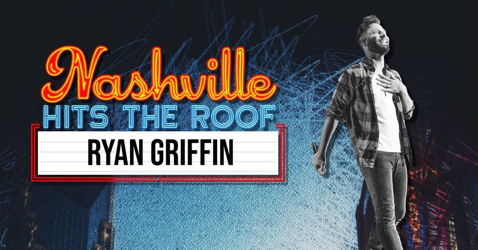 Ryan Griffin - Nashville Hits the Roof!